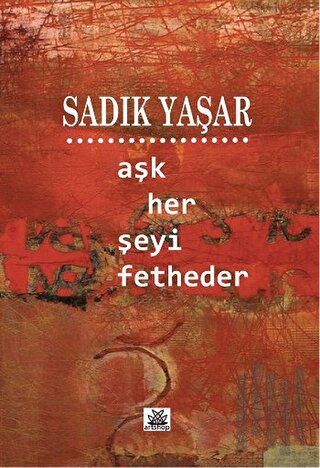 Aşk Her Şeyi Fetheder | Kitap Ambarı