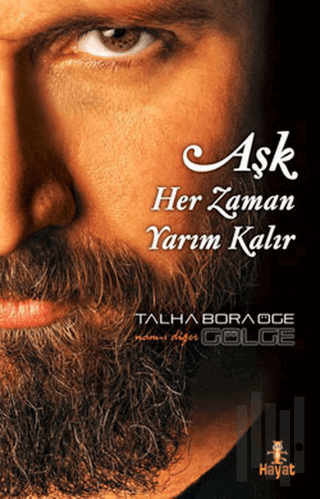 Aşk Her Zaman Yarım Kalır | Kitap Ambarı