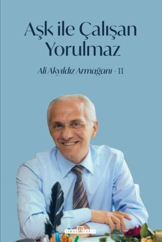 Aşk İle Çalışan Yorulmaz - 2 | Kitap Ambarı