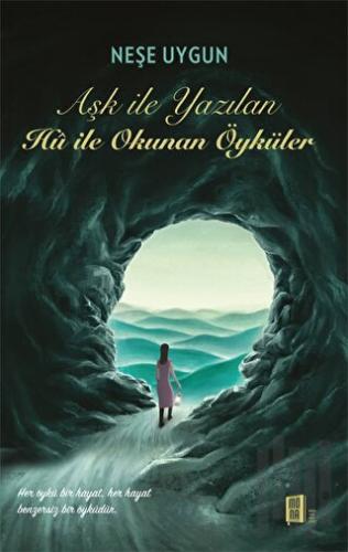 Aşk ile Yazılan Hu ile Okunan Öyküler | Kitap Ambarı