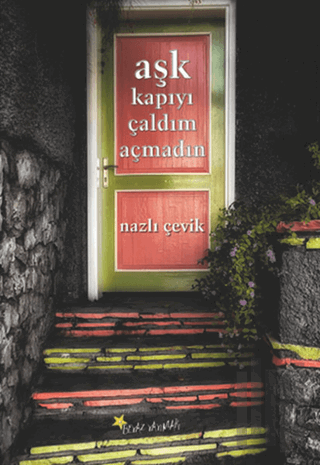 Aşk Kapıyı Çaldım Açmadın | Kitap Ambarı