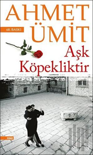 Aşk Köpekliktir | Kitap Ambarı