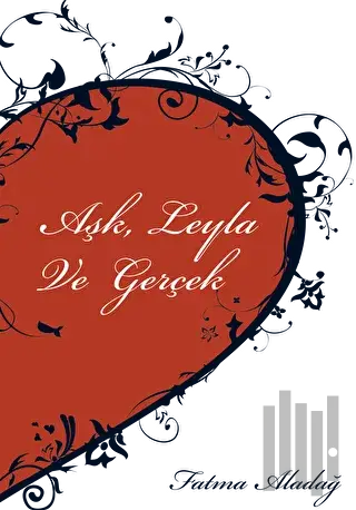 Aşk, Leyla ve Gerçek | Kitap Ambarı