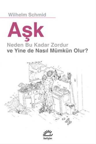 Aşk Neden Bu Kadar Zordur ve Yine de Nasıl Mümkün Olur? | Kitap Ambarı