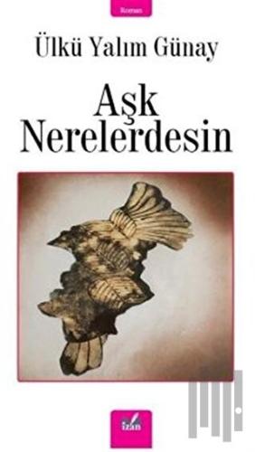 Aşk Nerelerdesin | Kitap Ambarı