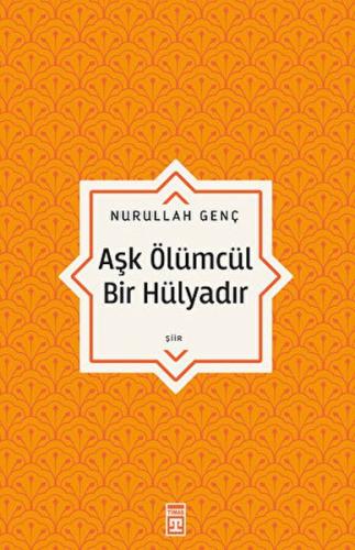 Aşk Ölümcül Bir Hülyadır | Kitap Ambarı