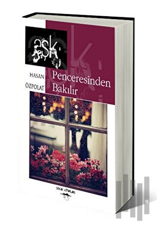 Aşk Penceresinden Bakılır | Kitap Ambarı