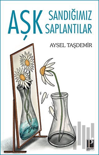 Aşk Sandığımız Saplantılar | Kitap Ambarı