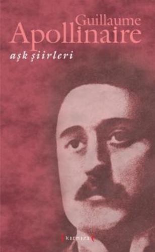 Aşk Şiirleri (Guillaume Apollinaire) | Kitap Ambarı