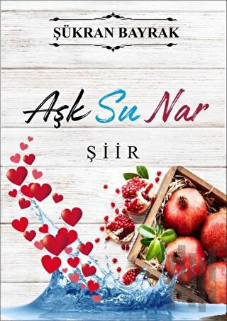 Aşk Su Nar | Kitap Ambarı