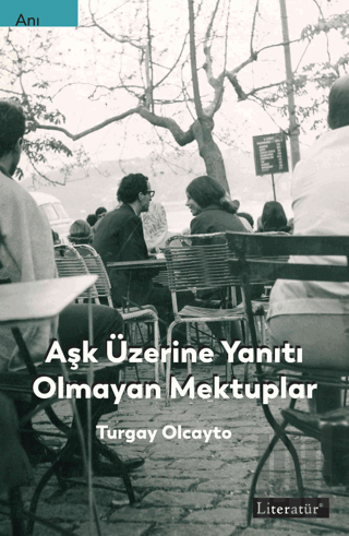 Aşk Üzerine Yanıtı Olmayan Mektuplar | Kitap Ambarı