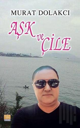 Aşk ve Çile | Kitap Ambarı