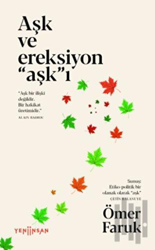 Aşk ve Ereksiyon "Aşk"ı | Kitap Ambarı