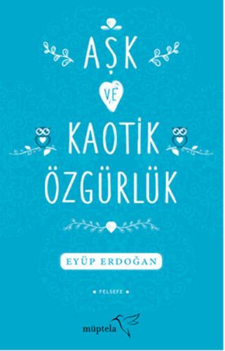 Aşk ve Kaotik Özgürlük | Kitap Ambarı