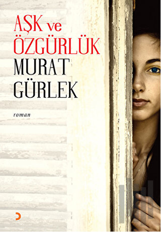 Aşk ve Özgürlük | Kitap Ambarı