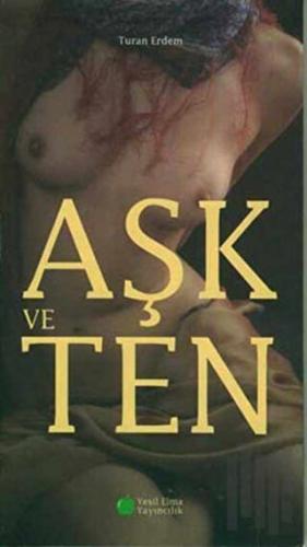 Aşk ve Ten | Kitap Ambarı