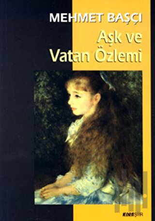 Aşk ve Vatan Özlemi | Kitap Ambarı