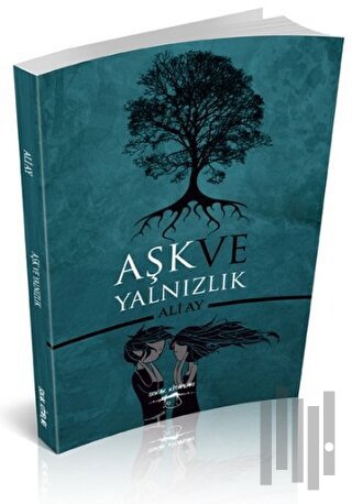 Aşk ve Yanlızlık | Kitap Ambarı