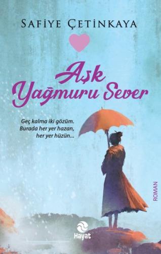 Aşk Yağmuru Sever | Kitap Ambarı