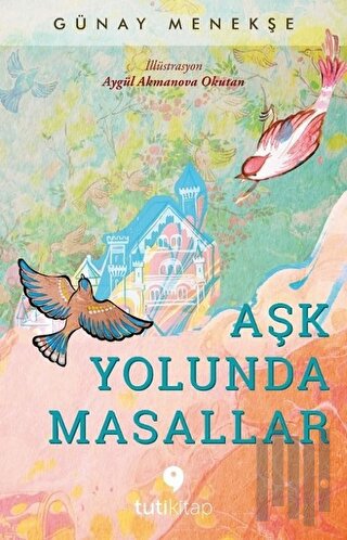 Aşk Yolunda Masallar | Kitap Ambarı