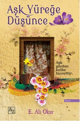 Aşk Yüreğe Düşünce | Kitap Ambarı