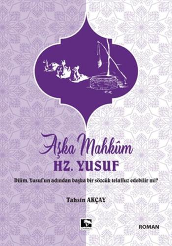 Aşka Mahkum Hz. Yusuf | Kitap Ambarı