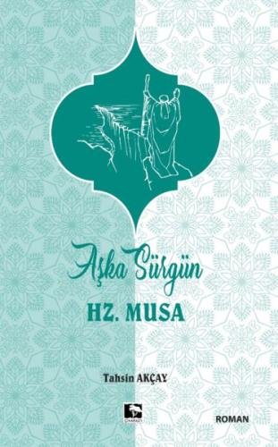 Aşka Sürgün Hz. Musa | Kitap Ambarı