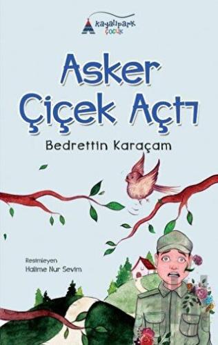 Asker Çiçek Açtı | Kitap Ambarı