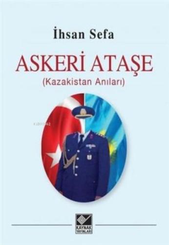 Askeri Ataşe (Kazakistan Anıları) | Kitap Ambarı