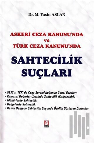 Askeri Ceza Kanunu'nda ve Türk Ceza Kanunu'nda Sahtecilik Suçları | Ki