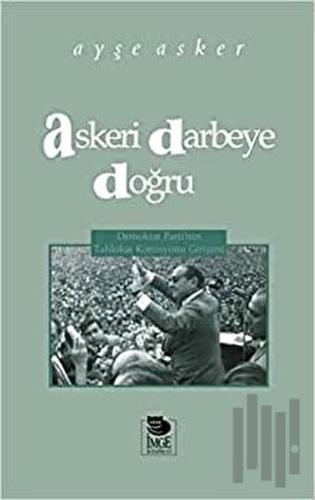 Askeri Darbeye Doğru | Kitap Ambarı