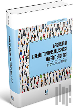 Askerliğin Bireyin Toplumsallaşması Üzerine Etkileri - Bir Saha Araştı