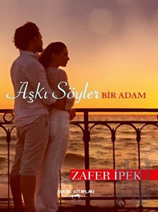 Aşkı Söyle Bir Adam | Kitap Ambarı