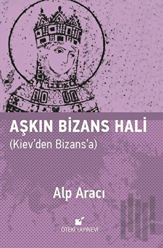 Aşkın Bizans Hali (Ciltli) | Kitap Ambarı