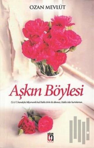 Aşkın Böylesi | Kitap Ambarı