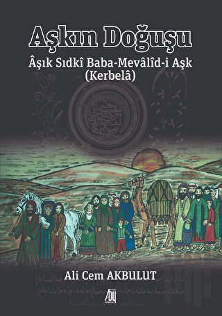 Aşkın Doğuşu Aşık Sıdki Baba-Mevalid-i Aşk (Kerbela) | Kitap Ambarı