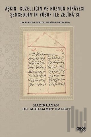 Aşkın Güzelliğin ve Hüznün Hikayesi Şemseddin'in Yusuf İle Zeliha'sı |