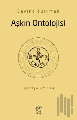 Aşkın Ontolojisi: Spinoza’yla Bir Yürüyüş | Kitap Ambarı