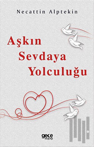 Aşkın Sevdaya Yolculuğu | Kitap Ambarı