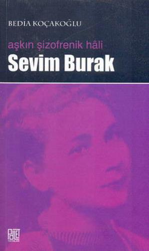 Aşkın Şizofrenik Hali Sevim Burak | Kitap Ambarı