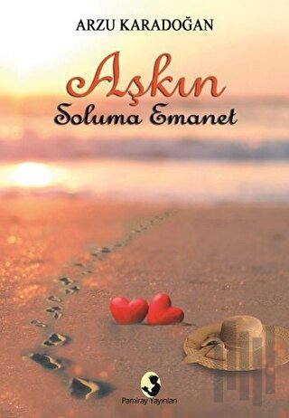 Aşkın Soluma Emanet | Kitap Ambarı