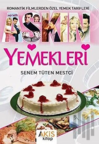 Aşkın Yemekleri Romantik Filmlerden Özel Yemek Tarifleri | Kitap Ambar