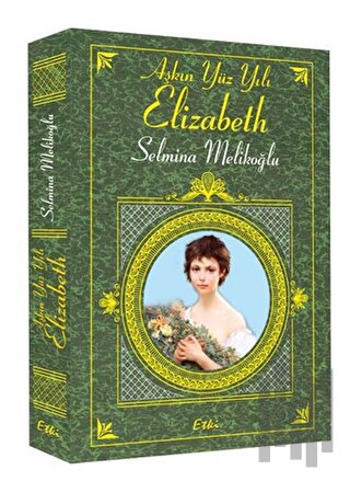 Aşkın Yüz Yılı Elizabeth | Kitap Ambarı