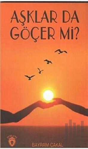 Aşklar da Göçer Mi? | Kitap Ambarı