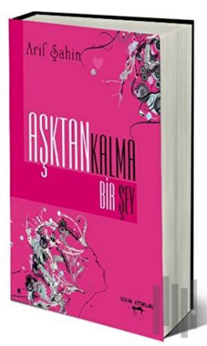 Aşktan Kalma Bir Şey | Kitap Ambarı