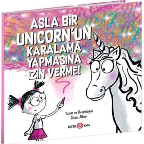 Asla Bir Unicorn’un Karalama Yapmasına İzin Verme! | Kitap Ambarı