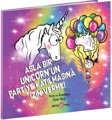 Asla Bir Unicorn’un Partiye Katılmasına İzin Verme! | Kitap Ambarı