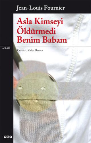 Asla Kimseyi Öldürmedi Benim Babam | Kitap Ambarı