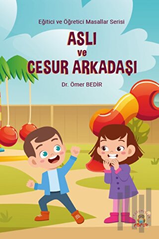 Aslı ve Cesur Arkadaşı | Kitap Ambarı