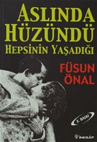 Aslında Hüzündü Hepsinin Yaşadığı | Kitap Ambarı